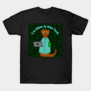 I'm Otter-ly Into Tech T-Shirt